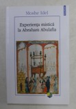 EXPERIENTA MISTICA LA ABRAHAM ABULAFIA de MOSHE IDEL , 2019