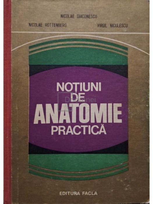 Nicolae Diaconescu - Notiuni de anatomie practica (Editia: 1979)