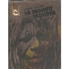 I-a inghitit padurea (volumul 2) - Robert Gaillard