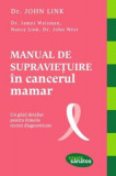 Manual de supravie&Aring;&pound;uire &Atilde;&reg;n cancerul mamar - Paperback brosat - Dr. James Waisman, Dr. John Link, Dr. John West, Nancy Link - Lifestyle