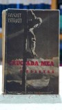 Cruciada mea sau a noastra (ed. Cruciada Romanismului, 1936; prima editie) - Panait Istrati