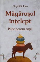 MAGARUSUL INTELEPT. PILDE PENTRU COPII-OLGA KLIUKINA-181179 foto