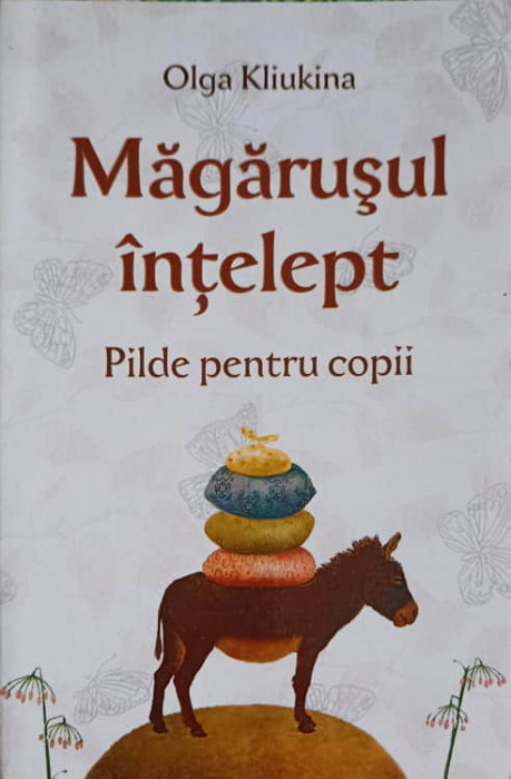 MAGARUSUL INTELEPT. PILDE PENTRU COPII-OLGA KLIUKINA