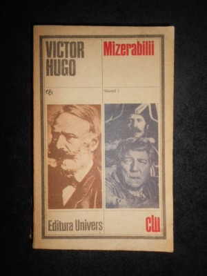 Victor Hugo - Mizerabilii volumul 1 foto