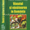 Vanatul Si Vanatoarea In Romania. Tehnica Ocrotirii Si Recoltari