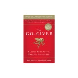 The Go-Giver: A Little Story about a Powerful Business Idea