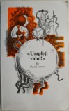 Umpleti vidul! - Richard Wurmbrand - Carte Beletristica