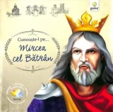 Cumpara ieftin Cunoaste-l pe&hellip; Mircea cel Batran/***