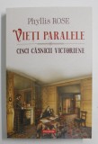 VIETI PARALELE , CINCI CASNICII VICTORIENE de PHYLLIS ROSE , 2021