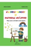 Culorile magice si pictorul vrajitor - Adrian Cerchez, Daniela Dosa