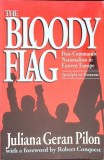 THE BLOODY FLAG. POSTCOMMUNIST NATIONALISM IN EASTERN EUROPE, SPOTLIGHT ON ROMANIA-JULIANA GERAN PILON-266423