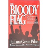 THE BLOODY FLAG. POSTCOMMUNIST NATIONALISM IN EASTERN EUROPE, SPOTLIGHT ON ROMANIA-JULIANA GERAN PILON-266423
