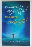 DUMNEZEU ASCULTA ! DUMNEZEU VORBESTE ! de CIONCA PARTENIE , 2021