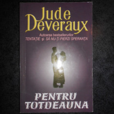 JUDE DEVERAUX - PENTRU TOTDEAUNA