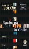 Nocturna in Chile - Roberto Bolano - Trei