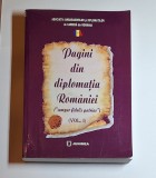 Pagini din diplomația Rom&acirc;niei Vol. I &ndash; coord. Ion M. Anghel, Lucian Petrescu, Valeriu Tudor, Ed. Junimea, 2009