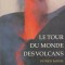 Patrick Barois - Le tour du monde des volcans (lb. franceza)