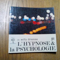 L`HYPNOSE ET LA PSYCHOLOGIE - Willy Driesse - Bruxelles, 1967, 137 p.