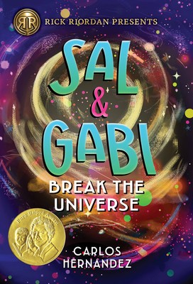 Sal and Gabi Break the Universe (a Sal and Gabi Novel, Book 1)