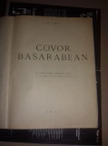 Covor Basarabean -D. Iov, 1943, dedicatie, 141p, 58 gravuri Kiriacoff Suruceanu