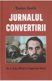 Jurnalul convertirii - Danion Vasile