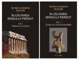 &Icirc;n căutarea sensului pierdut (2 volume) - Paperback brosat - Dumitru-Constantin Dulcan - Eikon