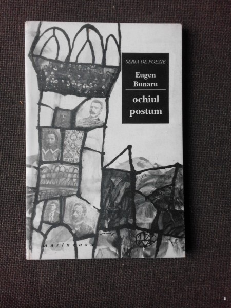 OCHIUL POSTUM - EUGEN BUNARU (CU DEDICATIE)