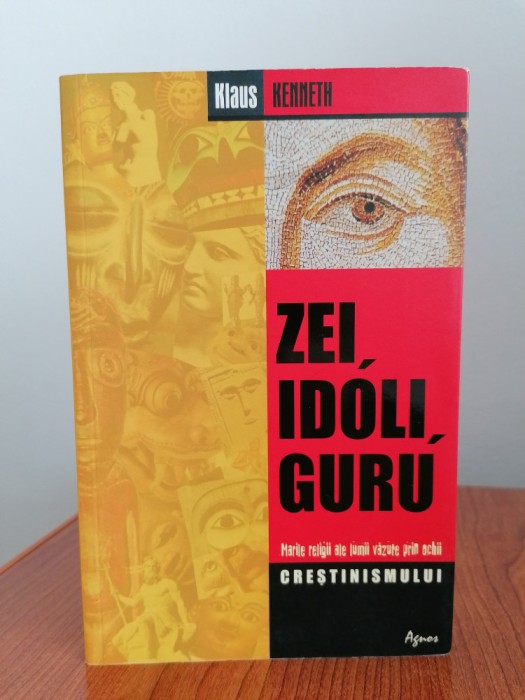 Klaus Kenneth, Zei, idoli, guru. Marile religii ale lumii văzute prin ochii creștinismului
