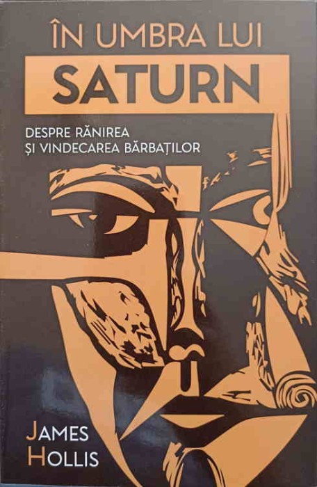 IN UMBRA LUI SATURN. DESPRE RANIREA SI VINDECAREA BARBATILOR-JAMES HOLLIS-269206