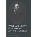 William Lloyd Garrison at two hundred