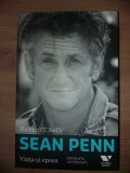Sean Penn: Viata si epoca- Richard T. Kelly