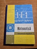 Manual de matematica - aritmetica - algebra - pentru clasa a 6-a - din anul 1992