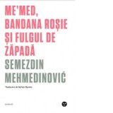 Me&#039;med, bandana rosie si fulgul de zapada - Adrian Oproiu, Semezdin Mehmedinovic