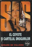 GERARD DE VILLIERS - EL COYOTE SI CARTELUL DROGURILOR ( SAS )