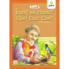 Invat sa citesc.Cioc Cioc nivelul 0, Emil Garleanu