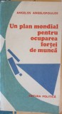 UN PLAN MONDIAL PENTRU OCUPAREA FORTEI DE MUNCA. PENTRU UN KEYNESISM LA SCARA INTERNATIONALA-ANGELOS ANGELO-245342