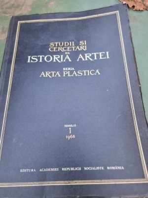 Studii si Cercetari de Istoria Artei, seria arta plastica 1968, tomul 15 vol.1 foto