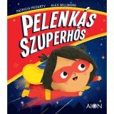 Pelenk&aacute;s Szuperhős - Patricia Hegarty