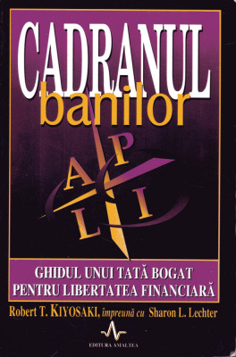 Robert T. Kiyosaki - Cadranul banilor foto