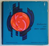EHRFURCHT VOR DEM LEBEN ( MEDITATII IN FATA VIETII ) , ALBUM DE FOTOGRAFIE , TEXT IN GERMANA , ENGLEZA , FRANCEZA , ANII &#039;70