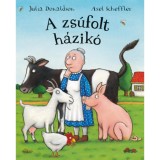 A zs&uacute;folt h&aacute;zik&oacute; - Julia Donaldson, 2024