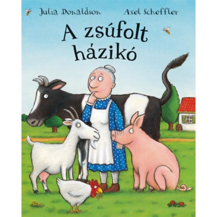 A zs&uacute;folt h&aacute;zik&oacute; - Julia Donaldson