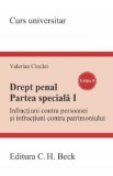 Drept penal. Partea speciala I. Infractiuni contra persoanei si infractiuni contra patrimoniului Ed.9 - Valerian Cioclei
