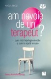 Cumpara ieftin Am nevoie de un terapeut? Cum sa-ti intelegi emotiile si cum te ajuta terapia/Donna Maria Bottomley