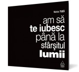 Am sa te iubesc pana la sfarsitul lumii - audiobook