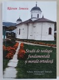 STUDII DE TEOLOGIE FUNDAMENTALA SI MORALA ORTODOXA de RAZVAN IONESCU , 2016