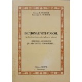 DICTIONAR VITI - VINICOL PE INTELESUL INTERESUL SI PLACEREA TUTUROR-AVRAM D. TUDOSE, LAURENTIU A. TUDOSE-221711