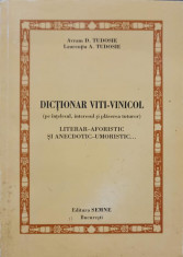 DICTIONAR VITI - VINICOL PE INTELESUL INTERESUL SI PLACEREA TUTUROR-AVRAM D. TUDOSE, LAURENTIU A. TUDOSE foto