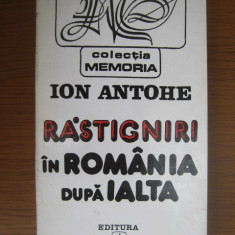 Ion Antohe - Rastigniri in Romania dupa Ialta