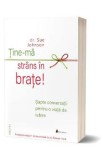 Tine-ma strans in brate - Sue Johnson
